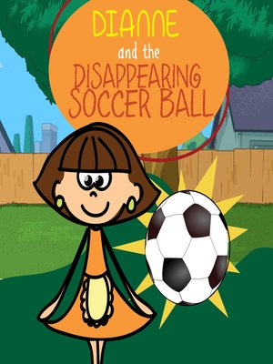 cover image of Dianne and the Disappearing Soccer Ball